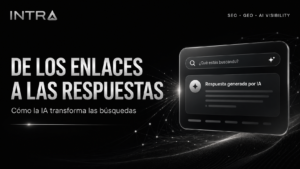 Portada del blog de INTRA sobre cómo la inteligencia artificial transforma las búsquedas, el SEO, el GEO y la visibilidad digital.